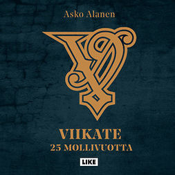 Alanen, Asko - Viikate: 25 mollivuotta, audiobook