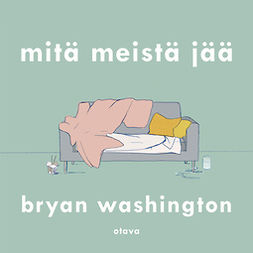 Washington, Bryan - Mitä meistä jää, audiobook