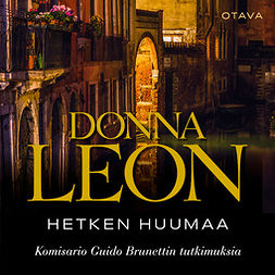 Leon, Donna - Hetken huumaa, äänikirja