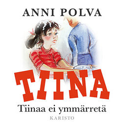 Polva, Anni - Tiinaa ei ymmärretä, audiobook