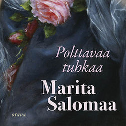 Salomaa, Marita - Polttavaa tuhkaa, äänikirja