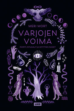 Mort, Meri - Varjojen voima: Kortit, rituaalit ja myyttien naiset, ebook