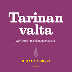 Torkki, Juhana - Tarinan valta: Kertomus luolamiehen paluusta, audiobook