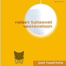 Haahtela, Joel - Naiset katsovat vastavaloon, audiobook