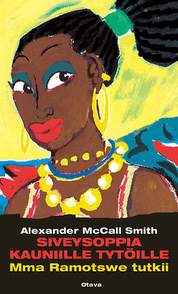 Smith, Alexander McCall - Siveysoppia kauniille tytöille: Mma Ramotswe tutkii, ebook