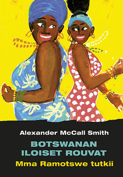 Smith, Alexander McCall - Botswanan iloiset rouvat, e-kirja
