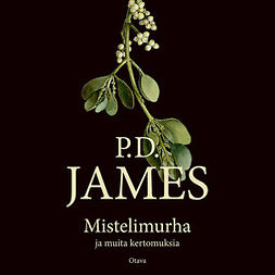 James, P. D. - Mistelimurha ja muita kertomuksia, audiobook