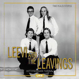 Forss, Timo Kalevi - Leevi and the Leavings: Hittitehtaan tarina, audiobook