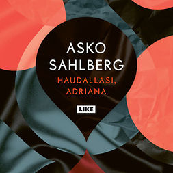 Sahlberg, Asko - Haudallasi, Adriana, äänikirja