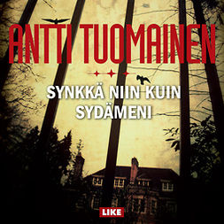 Tuomainen, Antti - Synkkä niin kuin sydämeni, audiobook