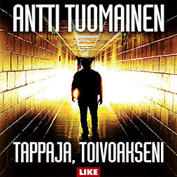 Tuomainen, Antti - Tappaja, toivoakseni, audiobook