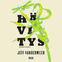 VanderMeer, Jeff - Hävitys, äänikirja