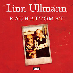 Ullmann, Linn - Rauhattomat, äänikirja