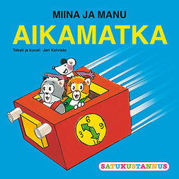 Koivisto, Jari - Miinan ja Manun aikamatka, audiobook