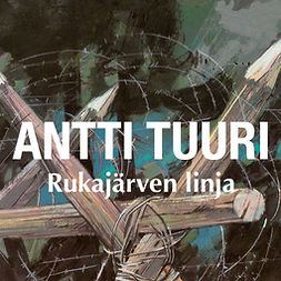 Tuuri, Antti - Rukajärven linja, audiobook