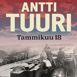 Tuuri, Antti - Tammikuu 18, äänikirja