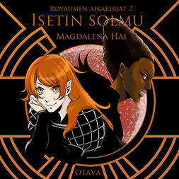 Hai, Magdalena - Isetin solmu, audiobook