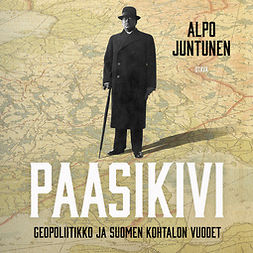 Juntunen, Alpo - Paasikivi: Geopoliitikko ja Suomen kohtalon vuodet, audiobook