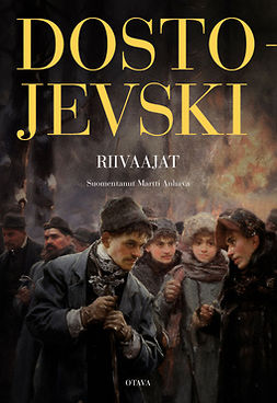 Dostojevski, Fjodor - Riivaajat: Kolmiosainen romaani, e-bok