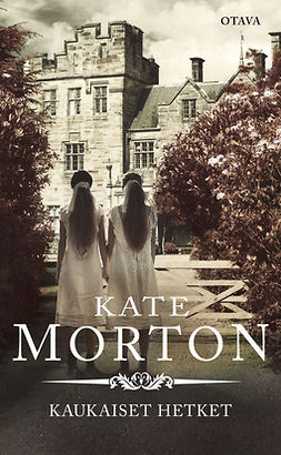 Morton, Kate - Kaukaiset hetket, ebook