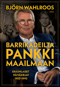 Wahlroos, Björn - Barrikadeilta pankkimaailmaan: Eräänlaiset päiväkirjat 1952-1992, e-kirja