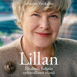 Vesikallio, Johanna - Lillan: Elisabeth Rehnin epätavallinen elämä, audiobook