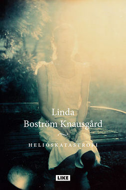 Knausgård, Linda Boström - Helioskatastrofi, e-bok