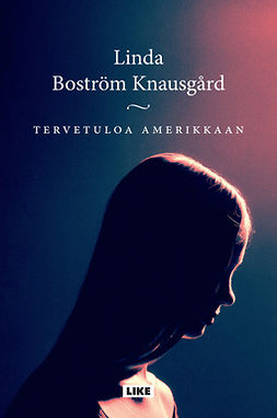 Knausgård, Linda Boström - Tervetuloa Amerikkaan, e-kirja