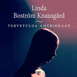 Knausgård, Linda Boström - Tervetuloa Amerikkaan, äänikirja