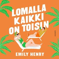 Henry, Emily - Lomalla kaikki on toisin, audiobook