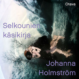 Holmström, Johanna - Selkounien käsikirja, äänikirja