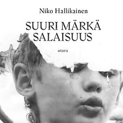 Hallikainen, Niko - Suuri Märkä Salaisuus, audiobook