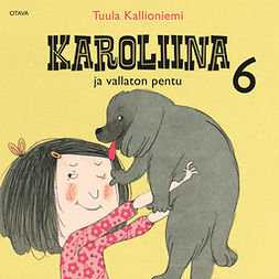 Kallioniemi, Tuula - Karoliina ja vallaton pentu, audiobook