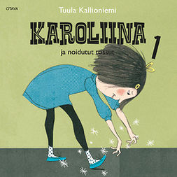 Kallioniemi, Tuula - Karoliina ja noidutut tossut, äänikirja