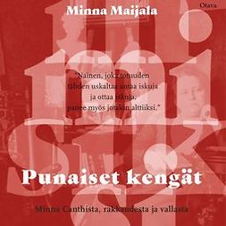 Maijala, Minna - Punaiset kengät - Minna Canthista, rakkaudesta ja vallasta, äänikirja