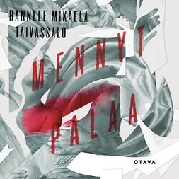 Taivassalo, Hannele Mikaela - Mennyt palaa, audiobook