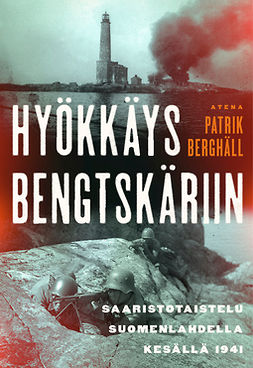 Berghäll, Patrik - Hyökkäys Bengtskäriin: Saaristotaistelut Suomenlahdella kesällä 1941, e-kirja