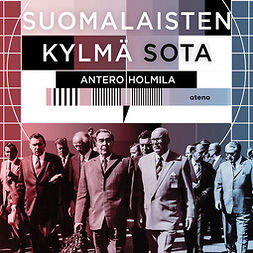 Holmila, Antero - Suomalaisten kylmä sota, äänikirja