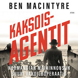 Macintyre, Ben - Kaksoisagentit: Normandian maihinnousun salainen operaatio, audiobook