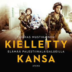 Mustikainen, Tuomas - Kielletty kansa: elämää palestiinalaisalueilla, audiobook