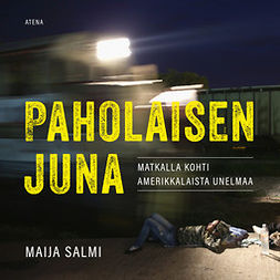 Salmi, Maija - Paholaisen juna: Matkalla kohti amerikkalaista unelmaa, äänikirja