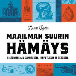 Rydén, Daniel - Maailman suurin hämäys: Historiallisia sumutuksia, huiputuksia ja petoksia, audiobook