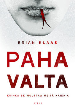 Klaas, Brian - Paha valta: Kuinka se muuttaa meitä kaikkia, e-kirja