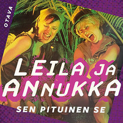Ahlqvist, Annukka - Leila ja Annukka. Sen pituinen se, äänikirja