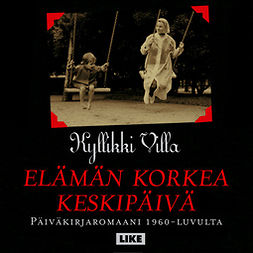 Villa, Kyllikki - Elämän korkea keskipäivä, audiobook