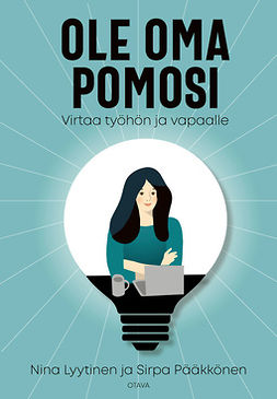 Lyytinen, Nina - Ole oma pomosi: Virtaa työhön ja vapaalle, ebook