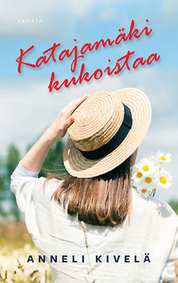 Kivelä, Anneli - Katajamäki kukoistaa, e-bok