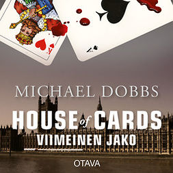 Dobbs, Michael - House of cards - Viimeinen jako, äänikirja