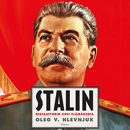 Hlevnjuk, Oleg V. - Stalin: Diktaattorin uusi elämäkerta, audiobook