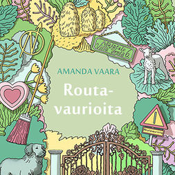 Vaara, Amanda - Routavaurioita, audiobook